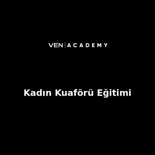 Kadın Kuaförü Eğitimi