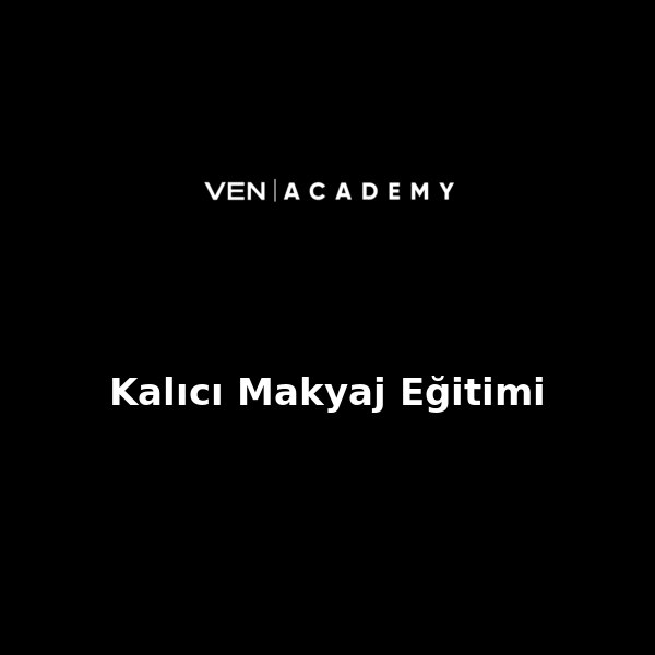 Kalıcı Makyaj Eğitimi