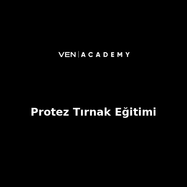 Protez Tırnak Eğitimi