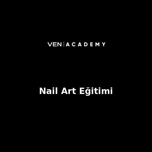 Nail Art Eğitimi